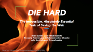 Die Hard: the impossible, absolutely essential task of saving the web - opening slide